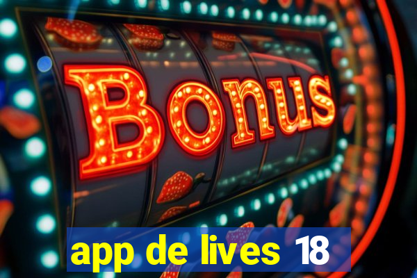 app de lives 18